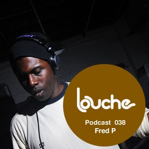 2011-03-14 - Fred P - Louche Podcast 038.jpg