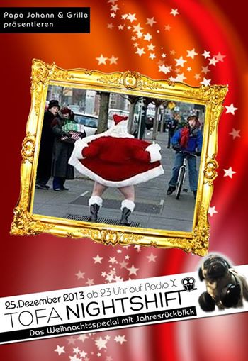 2013-12-25 - Grille, Papa Johann - ToFa Nightshift, radio x.jpg