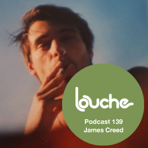 2015-02-26 - James Creed - Louche Podcast 139.jpg