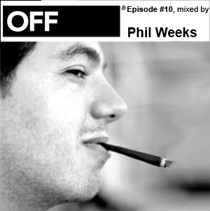 2010-05-03 - Phil Weeks - OFF Recordings Podcast 10.jpg
