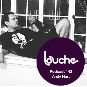 2015-06-05 - Andy Hart - Louche Podcast 142.jpg