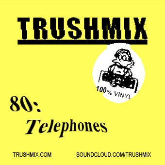 2015-12-08 - Telephones - Trushmix 80.jpg