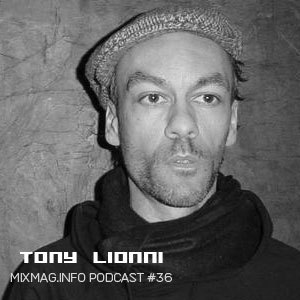 2009-08-24 - Tony Lionni - Mixmag.info Podcast 36.jpg