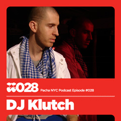 2009-11 - DJ Klutch - Pacha NYC Podcast 028.jpg
