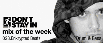2010-03-29 - Enkrypted Beatz - Don't Stay In Mix Of The Week 028.gif