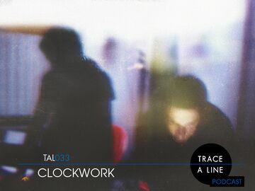 2011-02-21 - Clockwork - Trace A Line Podcast (TAL033).jpg