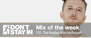 2011-08-29 - Tim Healey - Don't Stay In Mix Of The Week 101.jpg