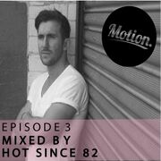 2011-10-21 - Hot Since 82 - Motion Podcast 3