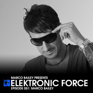 2011-12-01 - Marco Bailey - Elektronic Force Podcast 051.jpg