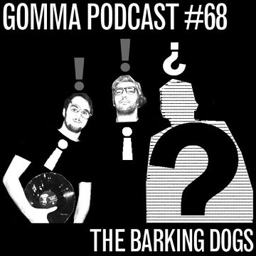 2012-03-19 - The Barking Dogs - Gomma Podcast 68.jpg