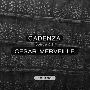 2012-05-02 - Cesar Merveille - Cadenza Podcast 018 - Source.jpg
