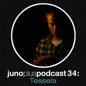 2012-05-09 - Tessela - Juno Plus Podcast 34.jpg