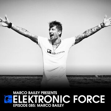 2012-07-26 - Marco Bailey - Elektronic Force Podcast 085.jpg