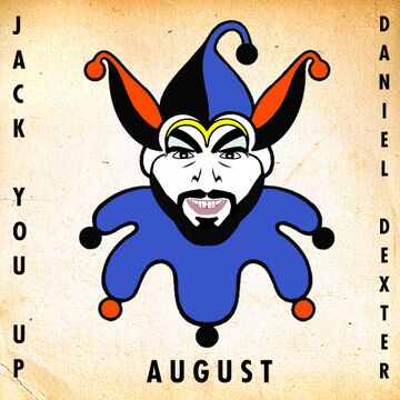 2012-08-04 - Daniel Dexter - Jack You Up.jpg