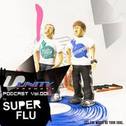 2012-08-23 - Super Flu - Unity Podcast Vol.001