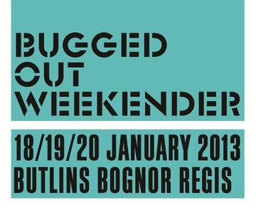 2013-01-20 - Bugged Out Weekender.jpg