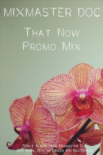 2013-03-11 - Mixmaster Doc - That Now Promo Mix.jpg