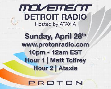 2013-04-28 - Ataxia, Matt Tolfrey - Movement Detroit Radio, Proton Radio.jpg