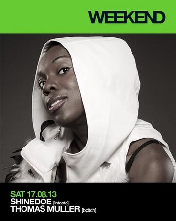 2013-08-17 - Shinedoe @ Weekend.jpg