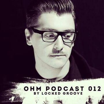 2013-10-25 - Locked Groove - Ohm Podcast 012.jpg