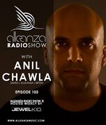 2013-12-13 - Anil Chawla - Alleanza Radio Show 103