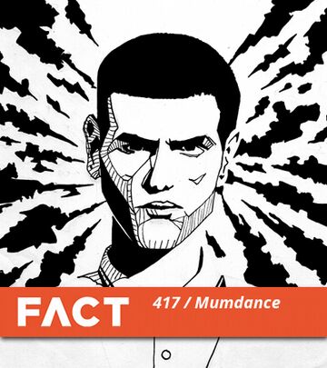 2013-12-23 - Mumdance - FACT Mix 417.jpg