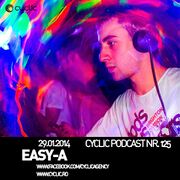 2014-01-29 - Easy-A - Cyclic Podcast 125