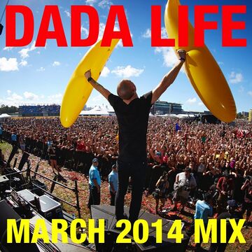 2014-03-24 - Dada Life - March Promo Mix.jpg