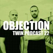 2014-04-07 - Objection - TWIN Podcast 22