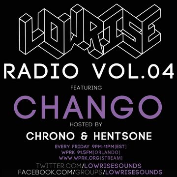 2014-04-18 - Chrono, Chango - LowRise Radio Vol.04.jpg