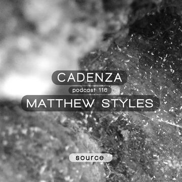 2014-05-12 - Matthew Styles - Cadenza Podcast 116 - Source.jpg