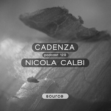 2014-08-13 - Nicola Calbi - Cadenza Podcast 129 - Source.jpg