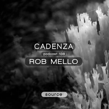 2014-10-15 - Rob Mello - Cadenza Podcast 138 - Source.jpg