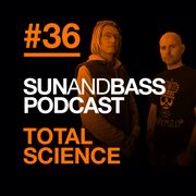 2015-05-04 - Total Science - SUNANDBASS Podcast 36
