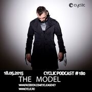2015-05-18 - The Model - Cyclic Podcast 180