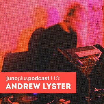 2015-05-27 - Andrew Lyster - Juno Plus Podcast 113.jpg