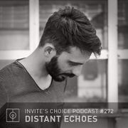 2015-06-03 - Distant Echoes - Invite's Choice Podcast 272