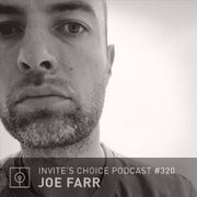 2015-11-18 - Joe Farr - Invite's Choice Podcast 320
