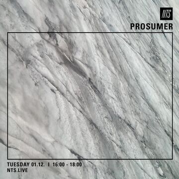 2015-12-01 - Prosumer - NTS Radio.jpg
