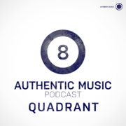 2016-02-29 - Quadrant - Authentic Music Podcast 8
