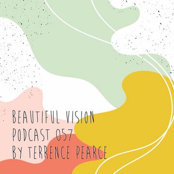 2016-05-23 - Terrence Pearce - Beautiful Vision Podcast 057.jpg
