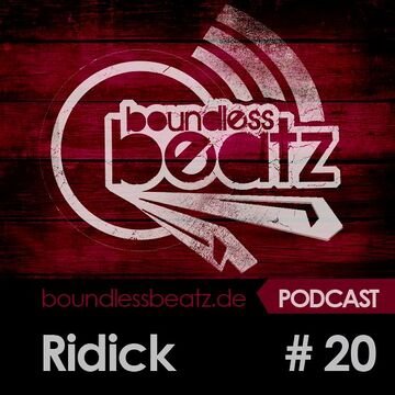 2016-05-31 - Ridick - Boundless Beatz Podcast 20.jpg