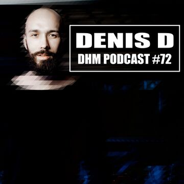 2016-06-09 - Denis D - DHM Podcast 72.jpg