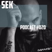 2016-07-15 - Sek - Overrated Podcast EP 020