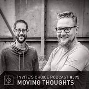 2016-08-24 - Moving Thoughts - Invite's Choice Podcast 395