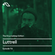 2016-09-15 - Luttrell - The Anjunadeep Edition 116