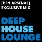 2016-11-24 - Ben Arsenal - Deep House Lounge Exclusive