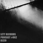 2016-12-08 - Kizzo - Lett Records Podcast 062