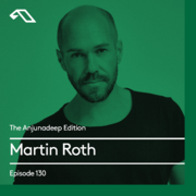 2016-12-22 - Martin Roth - The Anjunadeep Edition 130