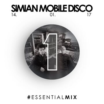 2017-01-14 - Simian Mobile Disco - Essential Mix.jpg